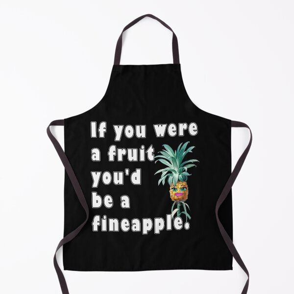 Item preview, If You Were A Fruit You'd Be A Fineapple designed and sold by iamhewho.
