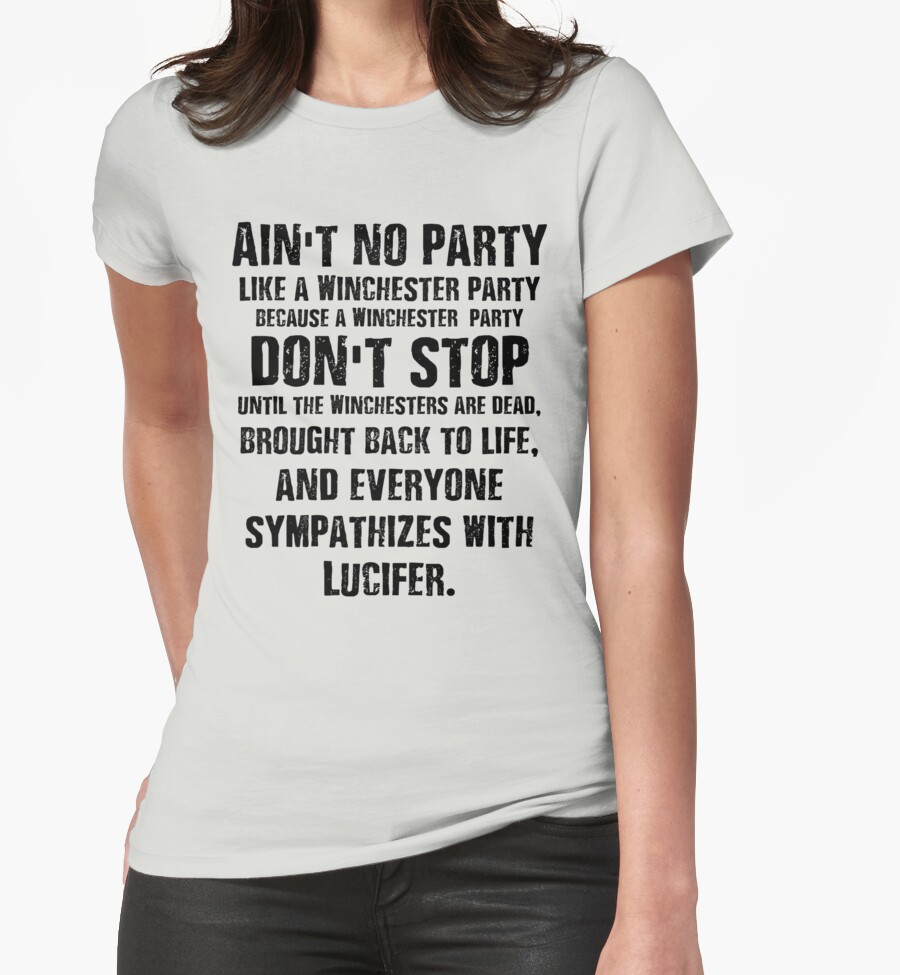 Ain T No Party Like A Winchester Party Womens Fitted T Shirts By Carararagh Redbubble