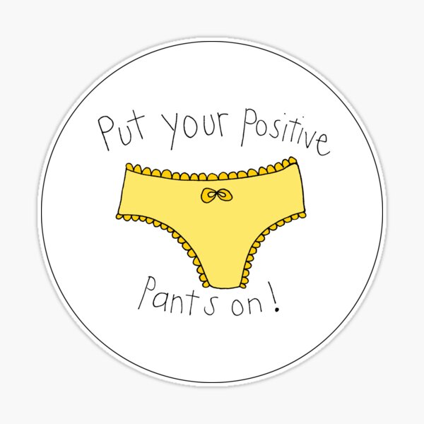 Put Your Positive Pants On (yellow) Sticker for Sale by Finecitydesigns