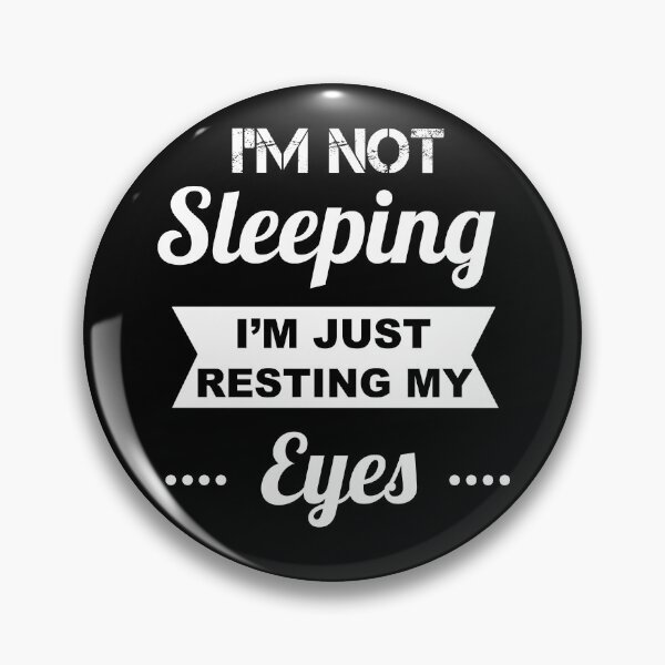 Item preview, I'm Not Sleeping I'm Just Resting My Eyes designed and sold by JukeLox.