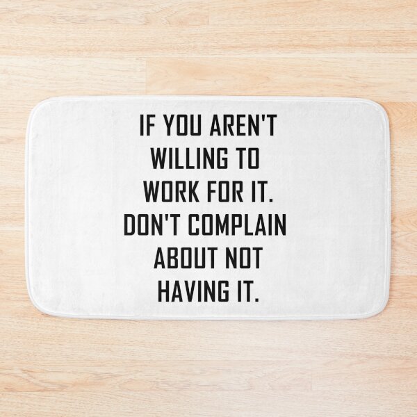 Item preview, Motivational Quotes for Work | Motivation Quote 2020 | If you aren't willing to work for it. Don't complain about not having it. designed and sold by rajputdhavals.