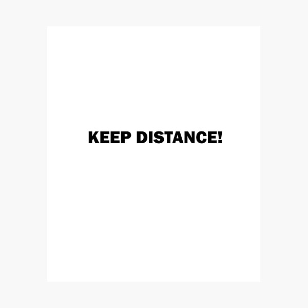 Item preview, KEEP DISTANCE! designed and sold by vedadc.