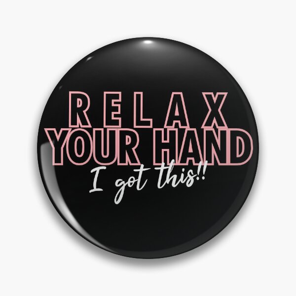 Item preview, Relax your hand I got this!! designed and sold by nailtshirts.