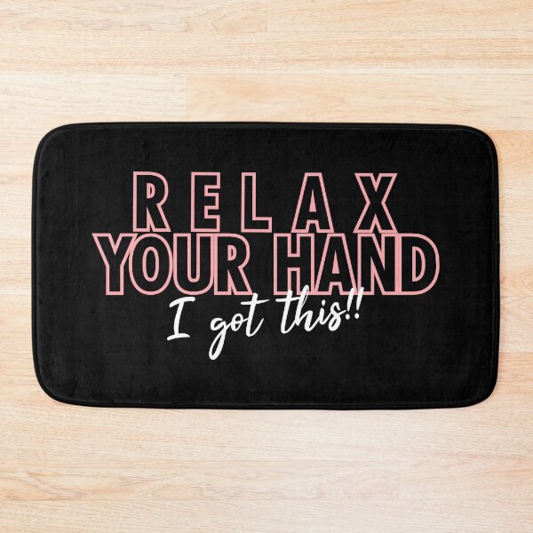 Item preview, Relax your hand I got this!! designed and sold by nailtshirts.