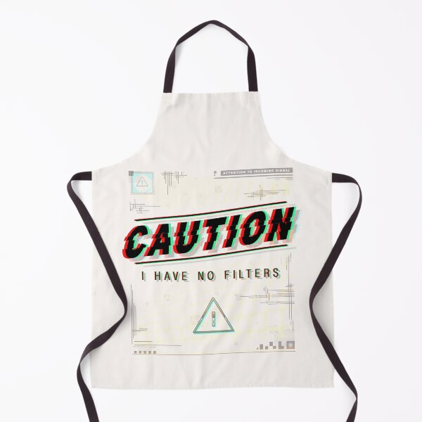 Item preview, Caution! I Have No Filters (Black) designed and sold by SoulArtLove.