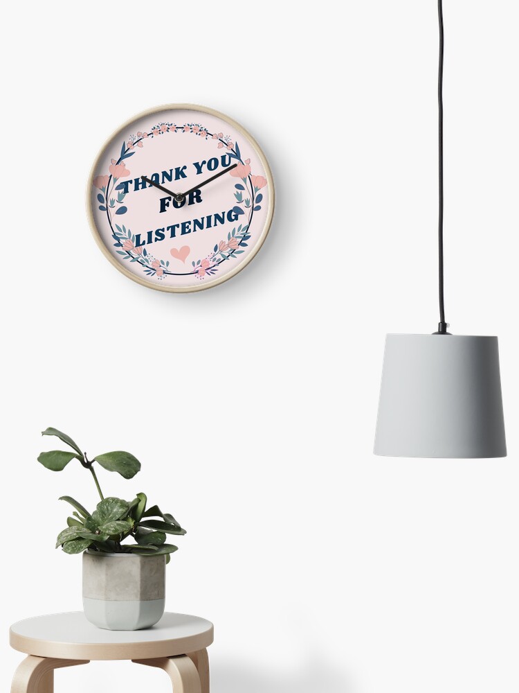 Thank you for listening. Perfect gift Clock for Sale by Swedgirl