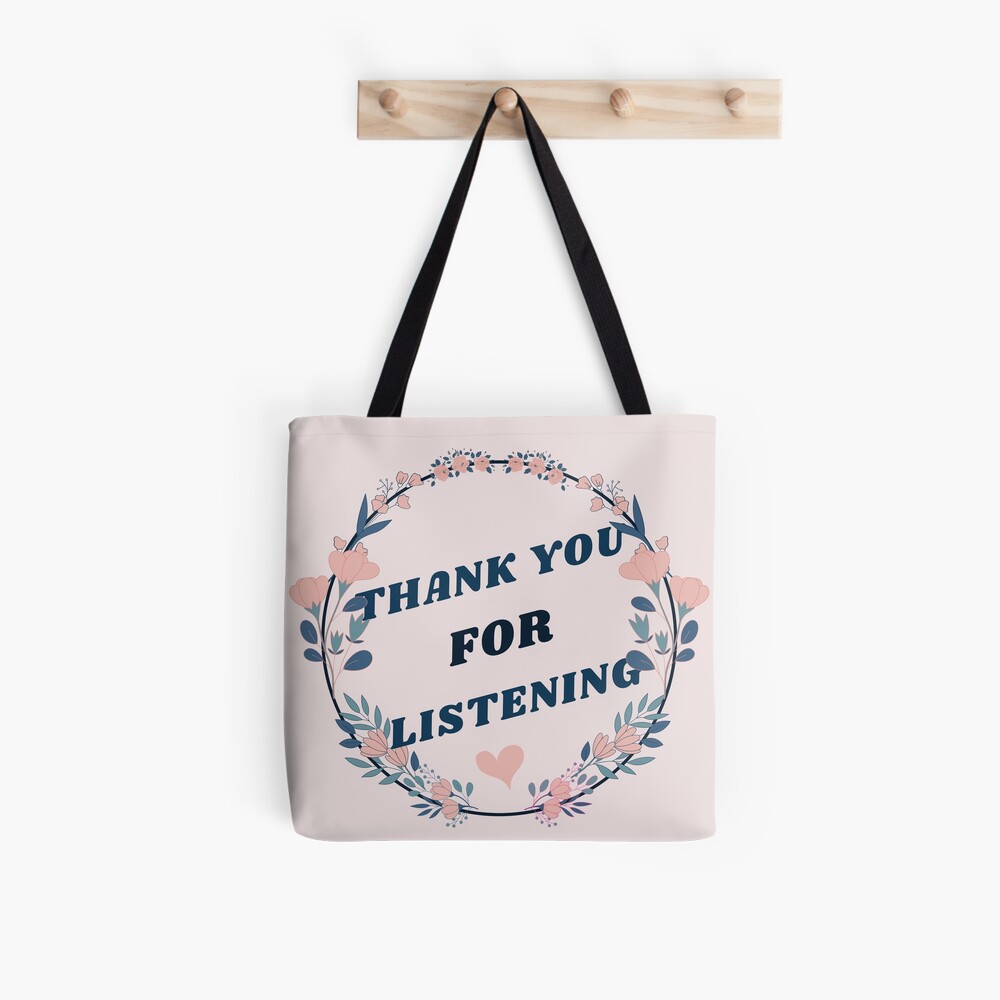 Thank you for listening. Perfect gift Tote Bag for Sale by Swedgirl