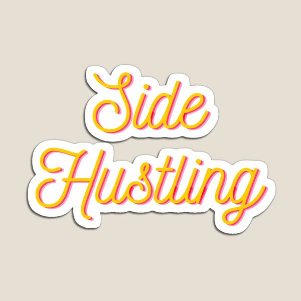 Item preview, Side Hustling designed and sold by SilverSquirrels.
