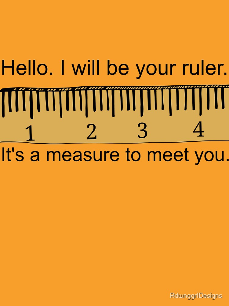 your ruler t shirt by rdwnggrldesigns redbubble