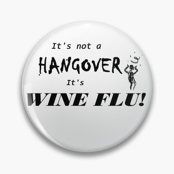 Item preview, It's not a hangover, it's wine flu! designed and sold by Espirius.
