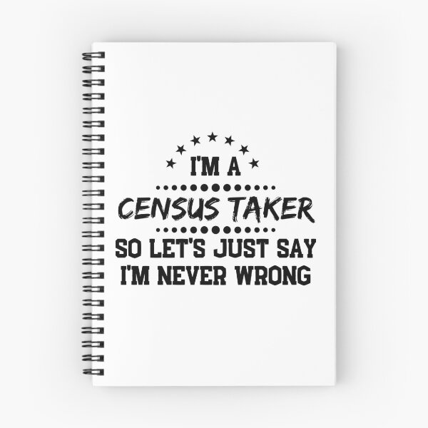 Item preview, I'm A Census Taker So I'm Never Wrong designed and sold by DanielPOD.