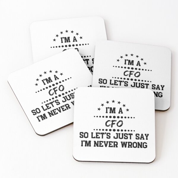 Item preview, I'm A CFO Taker So I'm Never Wrong designed and sold by DanielPOD.