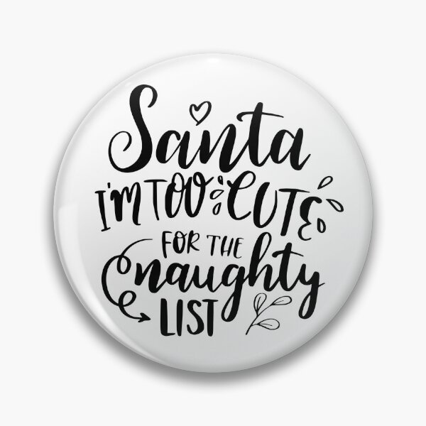 Item preview, Santa Too Cute For Naughty List designed and sold by WisdomInspired.