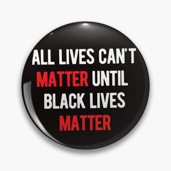 Item preview, All Lives Can't Matter, Until Black Lives Matter designed and sold by nicole6830.
