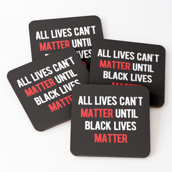 Item preview, All Lives Can't Matter, Until Black Lives Matter designed and sold by nicole6830.