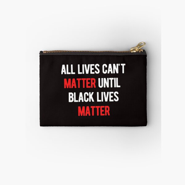 Item preview, All Lives Can't Matter, Until Black Lives Matter designed and sold by nicole6830.