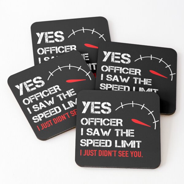 Item preview, Yes Officer I Saw The Speed Limit I Just Didn't See You designed and sold by JukeLox.