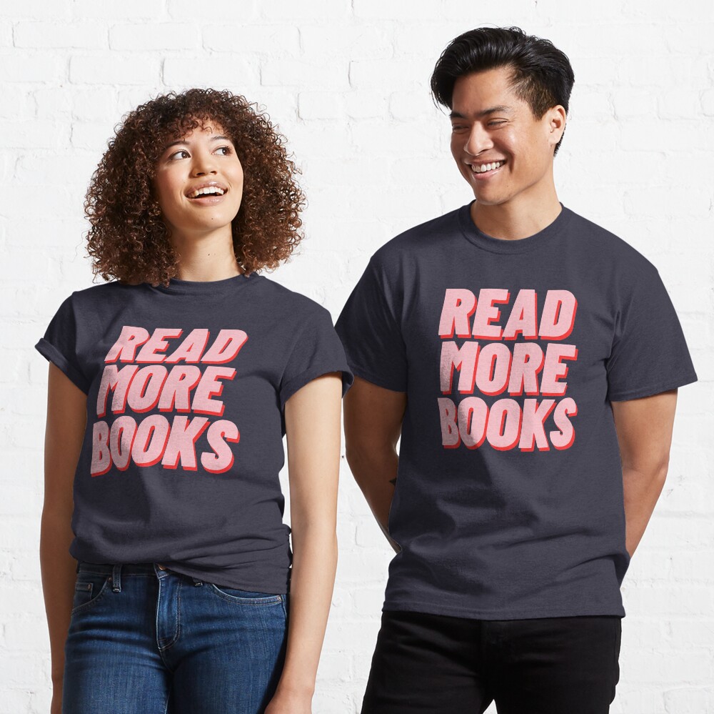 READ MORE BOOKS Classic T-Shirt