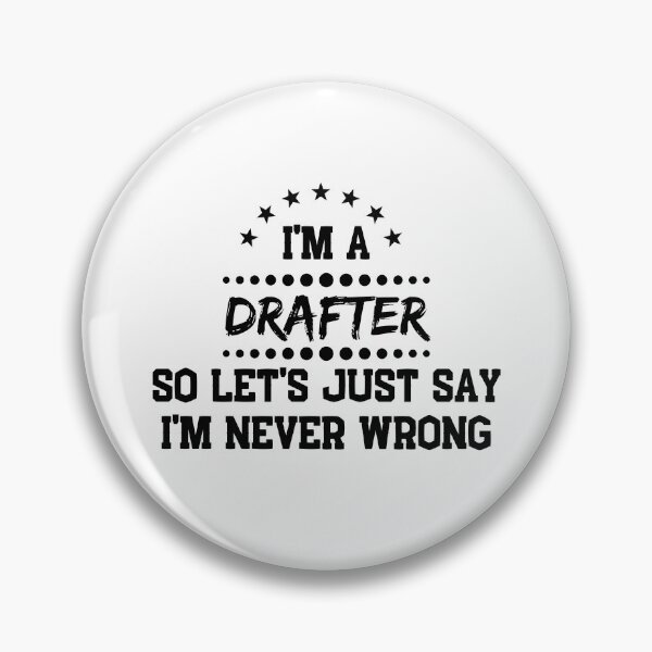 Item preview, I'm A Drafter So I'm Never Wrong designed and sold by DanielPOD.