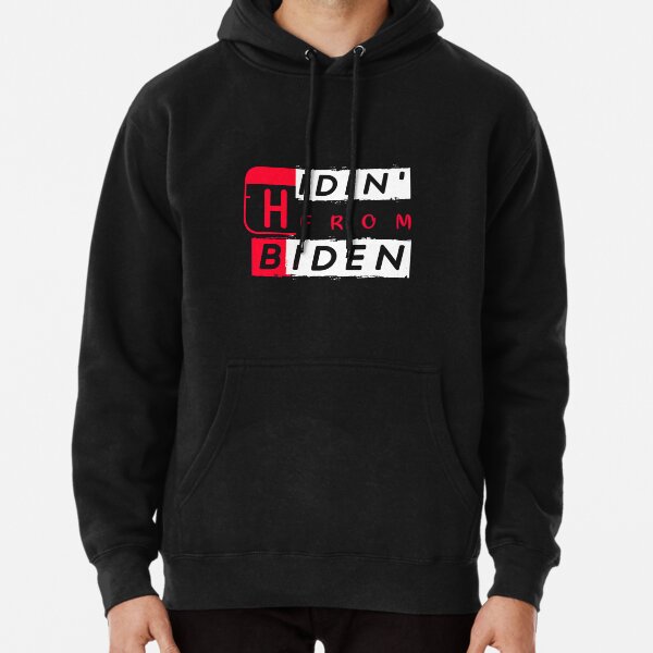 Hidin From Biden Pullover Hoodie