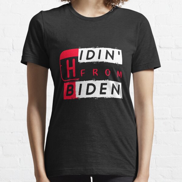 Hidin From Biden Essential T-Shirt