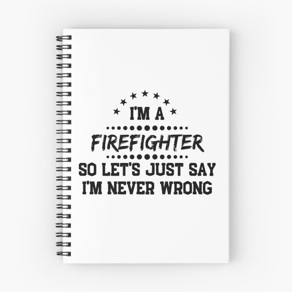 Item preview, I'm A Firefighter So I'm Never Wrong designed and sold by DanielPOD.