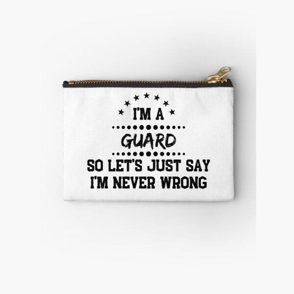 Item preview, I'm A Guard So I'm Never Wrong designed and sold by DanielPOD.