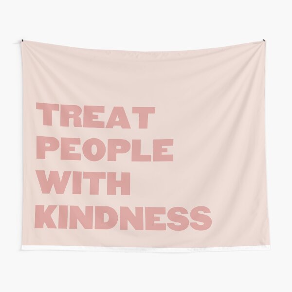 Treat People With Kindness Pink Tapestry