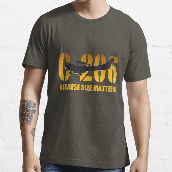 Cessna C-206 "Because Size Matters" Essential T-Shirt