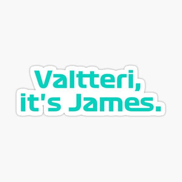 Valtteri, it's James - F1 Team Radio Sticker