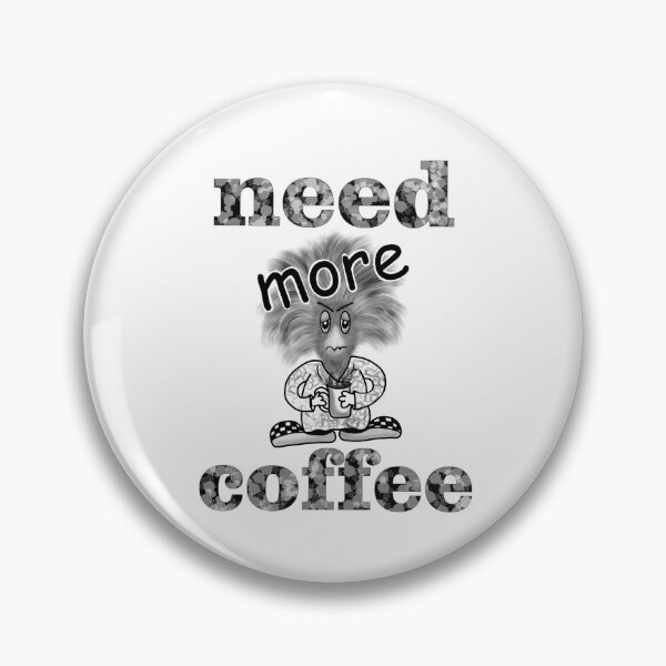 Item preview, Need more coffee designed and sold by La-Pics.