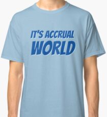It's accrual world Classic T-Shirt
