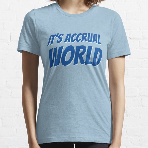 It's accrual world Essential T-Shirt