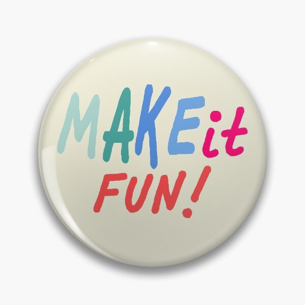 Item preview, Make It Fun designed and sold by sbolubasz17.