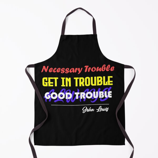 Item preview, Get in Trouble. Good Trouble. Necessary Trouble | John Lewis designed and sold by M-Farouk.