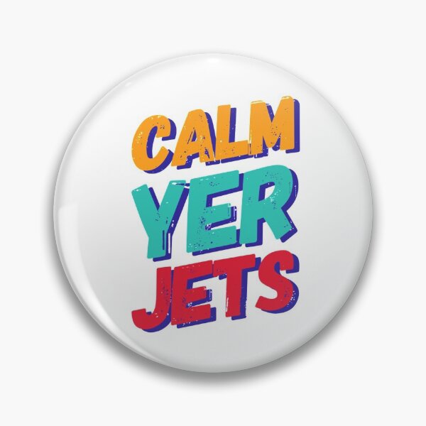 Item preview, CALM YER JETS designed and sold by THIRTY EIGHT.
