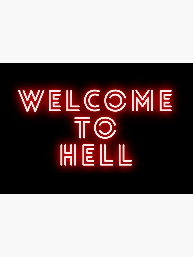 Welcome To Hell Neon Sign Art Board Print By Altapparel Redbubble
