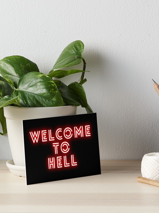 Welcome To Hell Neon Sign Art Board Print By Altapparel Redbubble