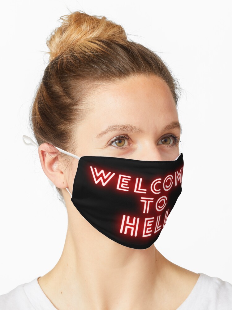 Welcome To Hell Neon Sign Mask By Altapparel Redbubble