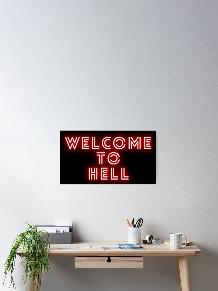 Welcome To Hell Neon Sign Poster By Altapparel Redbubble