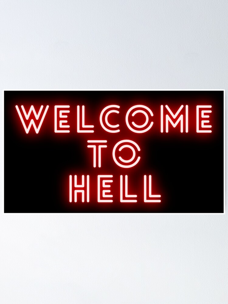 Welcome To Hell Neon Sign Poster By Altapparel Redbubble