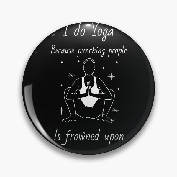 Item preview, I Do Yoga Because Punching People Is Frowned Upon designed and sold by BofflingDesigns.
