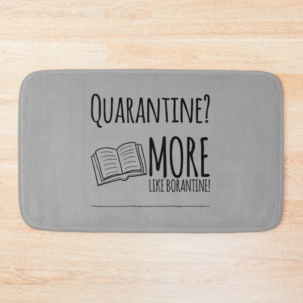 Item preview, Quarantine? More like Borantine! designed and sold by Billy Talbert Digital Designs.