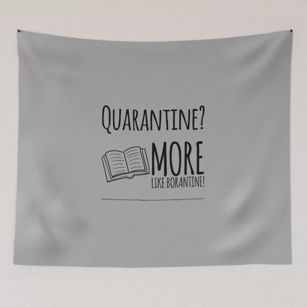Item preview, Quarantine? More like Borantine! designed and sold by Billy Talbert Digital Designs.