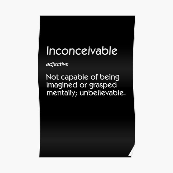 inconceivable-definition-poster-by-pkhalford-redbubble