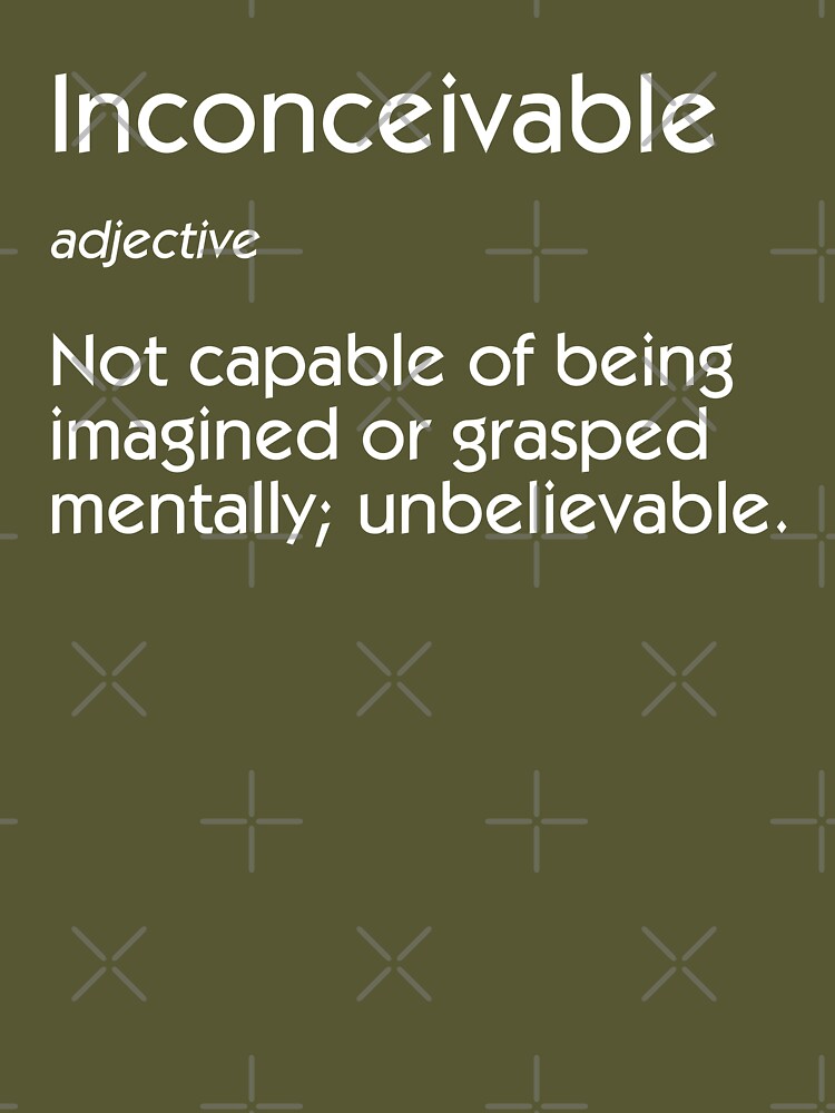 Inconceivable Definition Essential T-Shirt for Sale by PKHalford