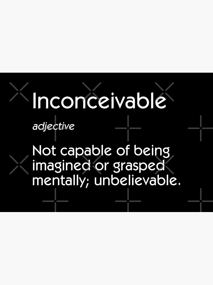Inconceivable Definition Essential T-Shirt for Sale by PKHalford