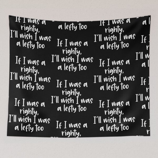 Item preview, if i was a righty, i wish i was a lefty too designed and sold by violetcho.