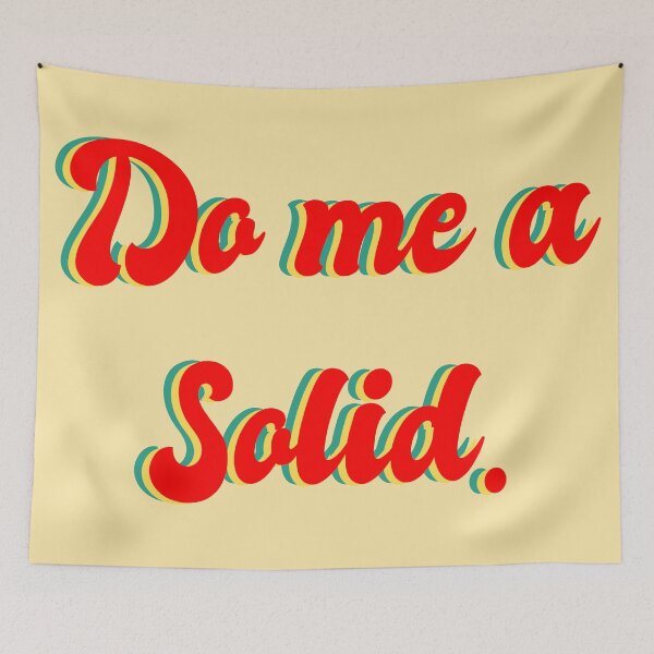 Item preview, "Do me a solid" 70's slang retro vintage quote. designed and sold by DiscoDaisyy.