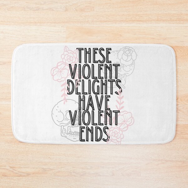 Item preview, Violent Delights, Violent Ends designed and sold by thecaitycat.